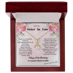To Our Sister - In - Law.  Alluring Beauty Necklace - Happy 80th Birthday.