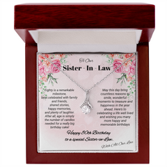 To Our Sister - In - Law.  Alluring Beauty Necklace - Happy 80th Birthday.