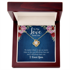 To the Love of My Life. Love knot Necklace