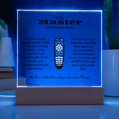 Humorous gift for Husbands, Fathers or the Queen of the house. Printed Acrylic Plaque.